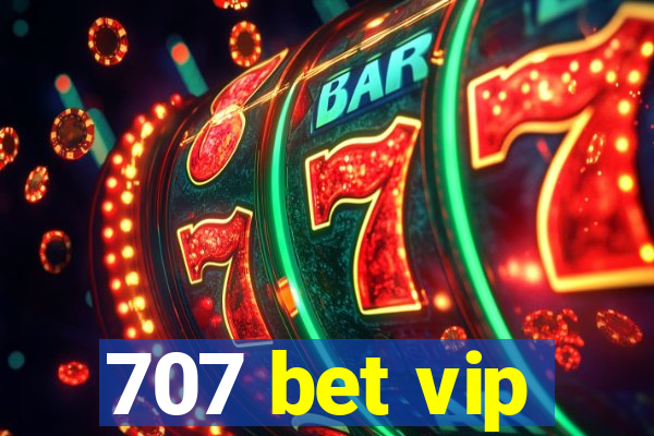 707 bet vip